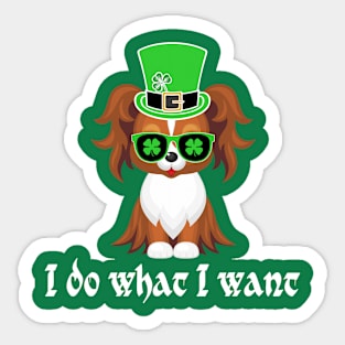 st patricks day dog -I do what I want Sticker